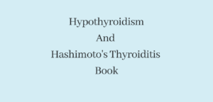 Hypothyroidism And Hashimoto's Thyroiditis Book - image