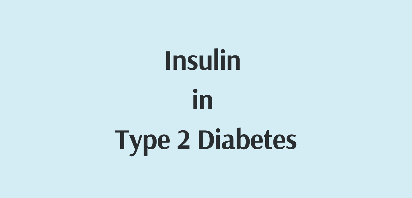 insulin in Type 2 diabetes