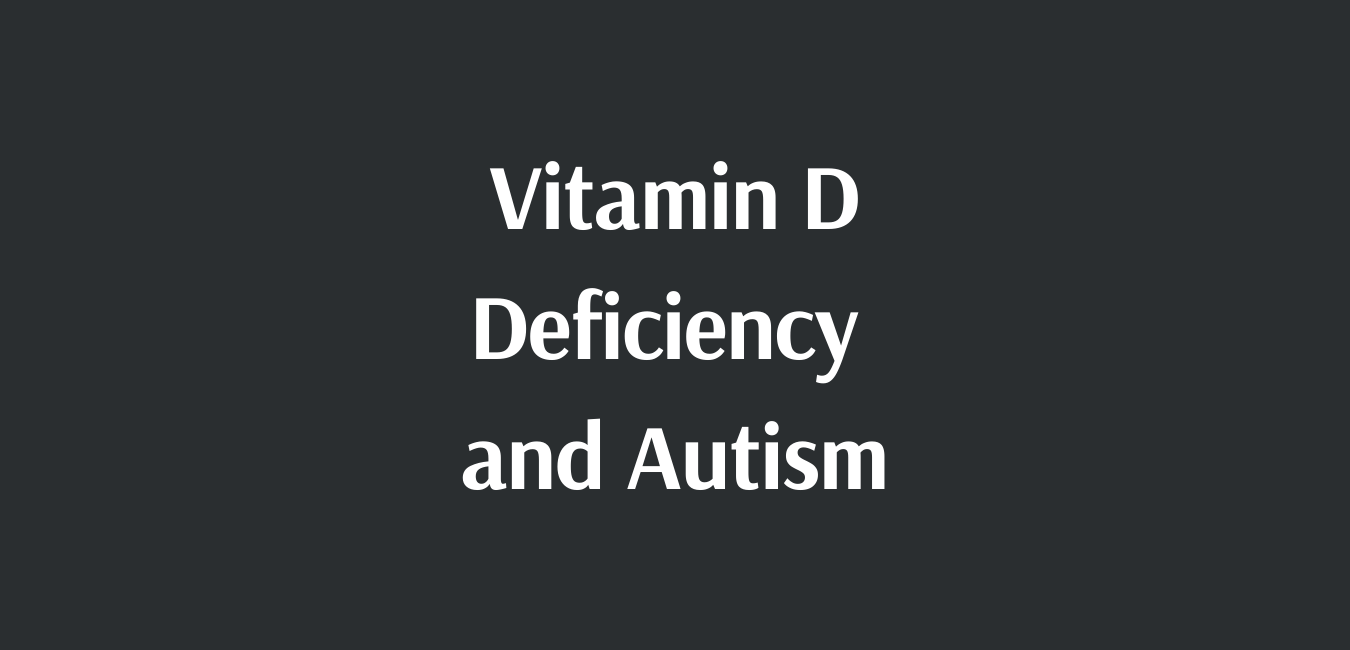 vitamin D deficiency and autism link