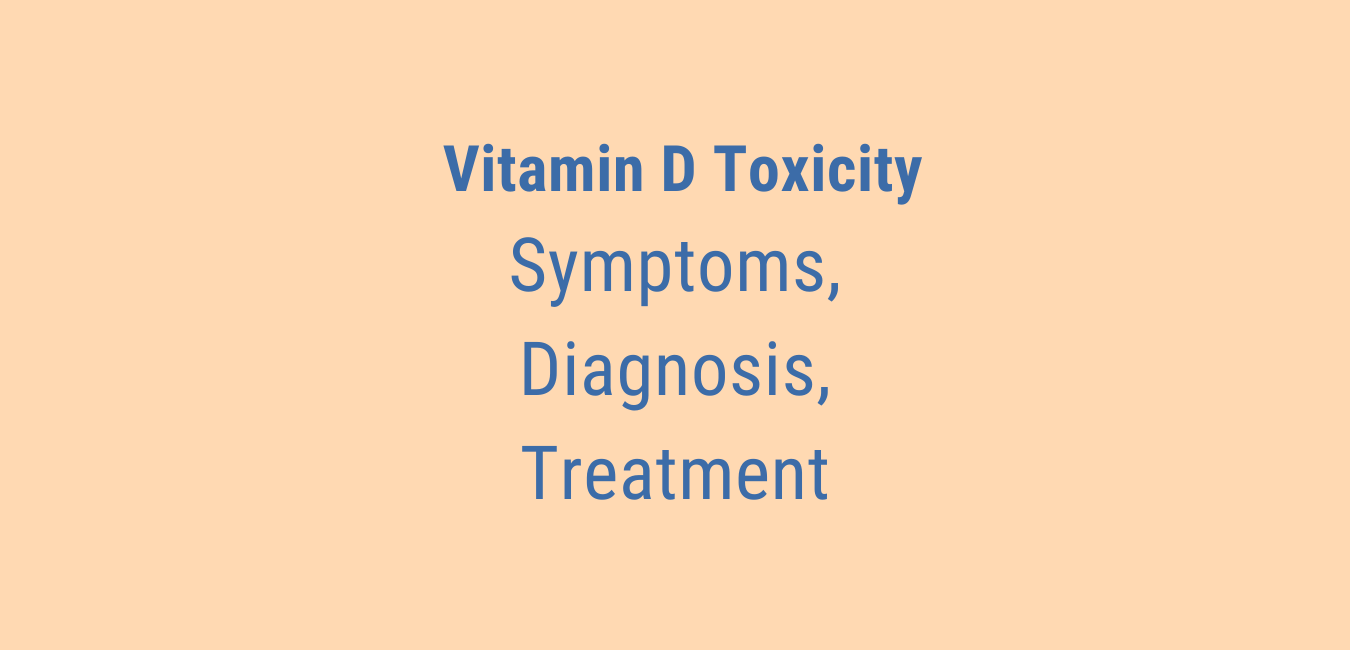 Vitamin Toxicity: Causes, Diagnosis, Treatment