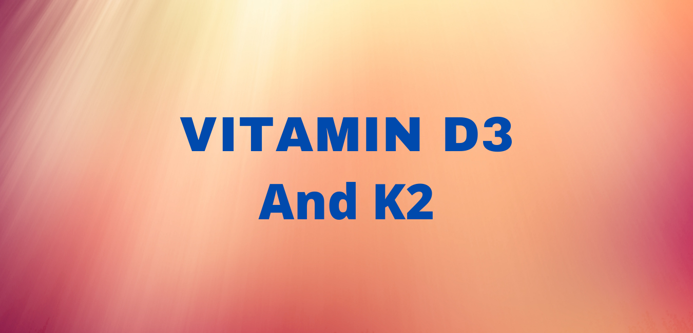 health benefits of vitamin D3 and K2