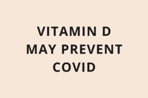 vitamin D may prevent COVID