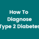Tests To Diagnose Type 2 Diabetes Accurately