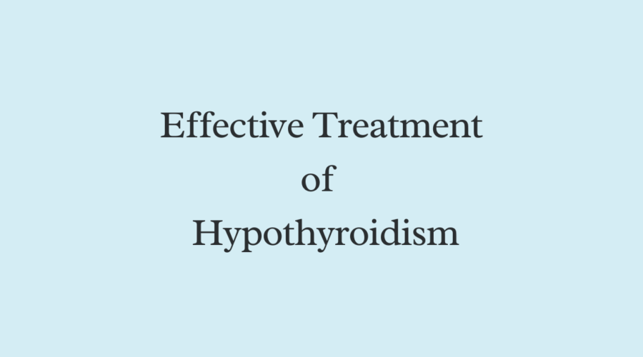 effective treatment of hypothyroidism
